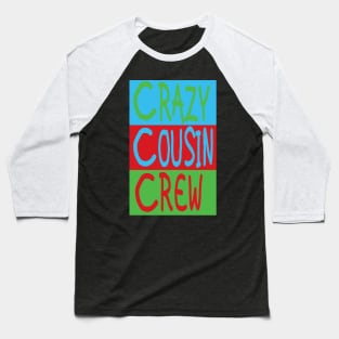 Crazy cousin crew Baseball T-Shirt